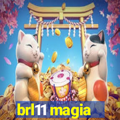 brl11 magia